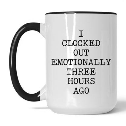 Clocked Out Emotionally Coffee Mug
