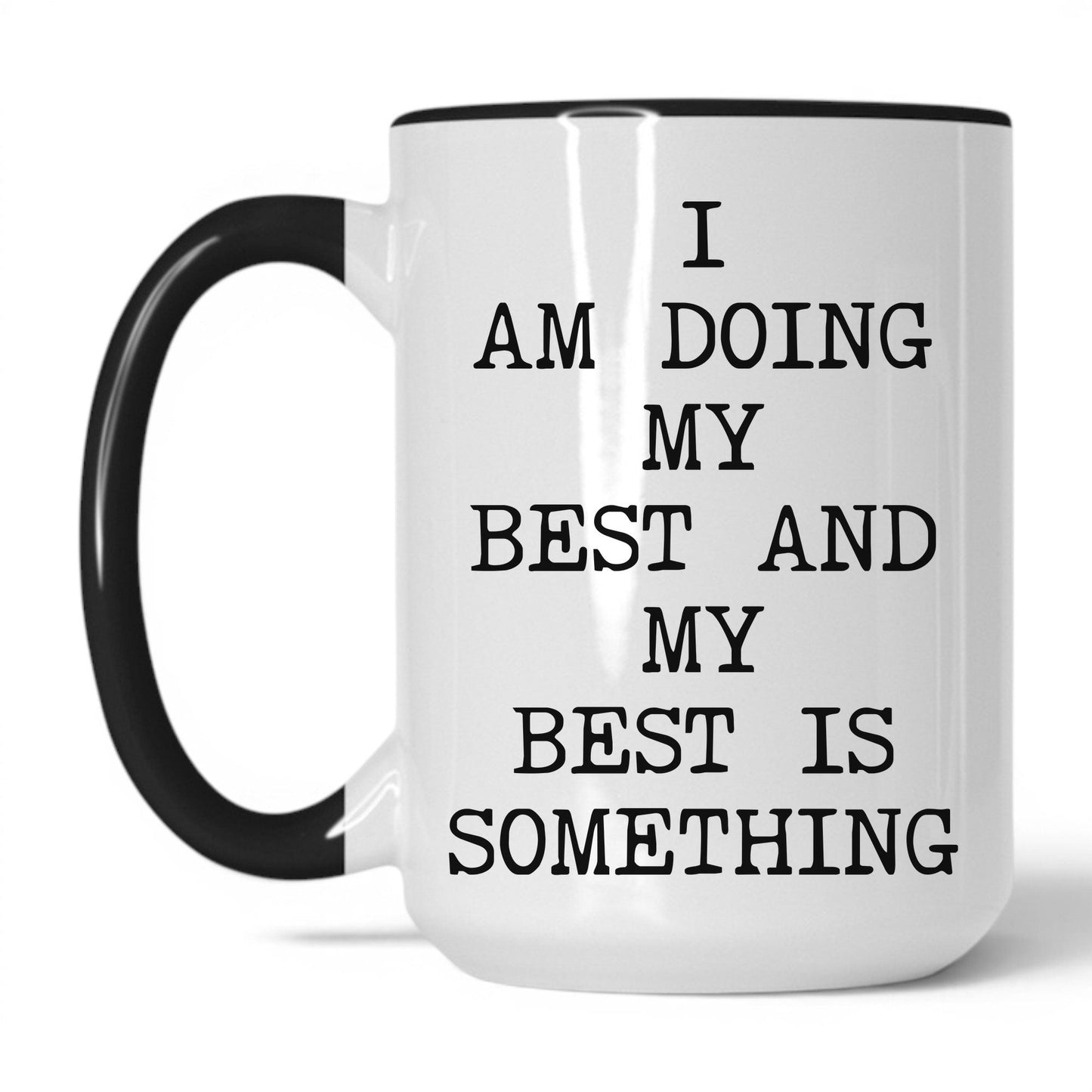 My Best Is Something Coffee Mug