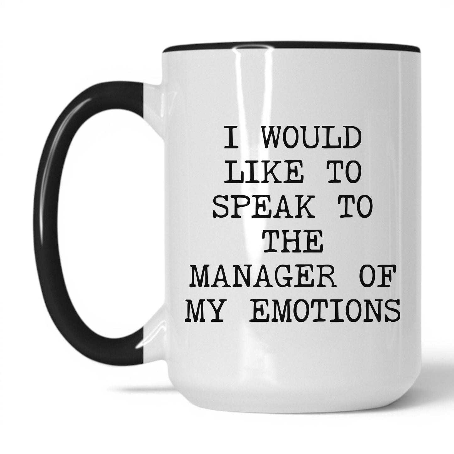 Speak to the Manager of My Emotions Mug