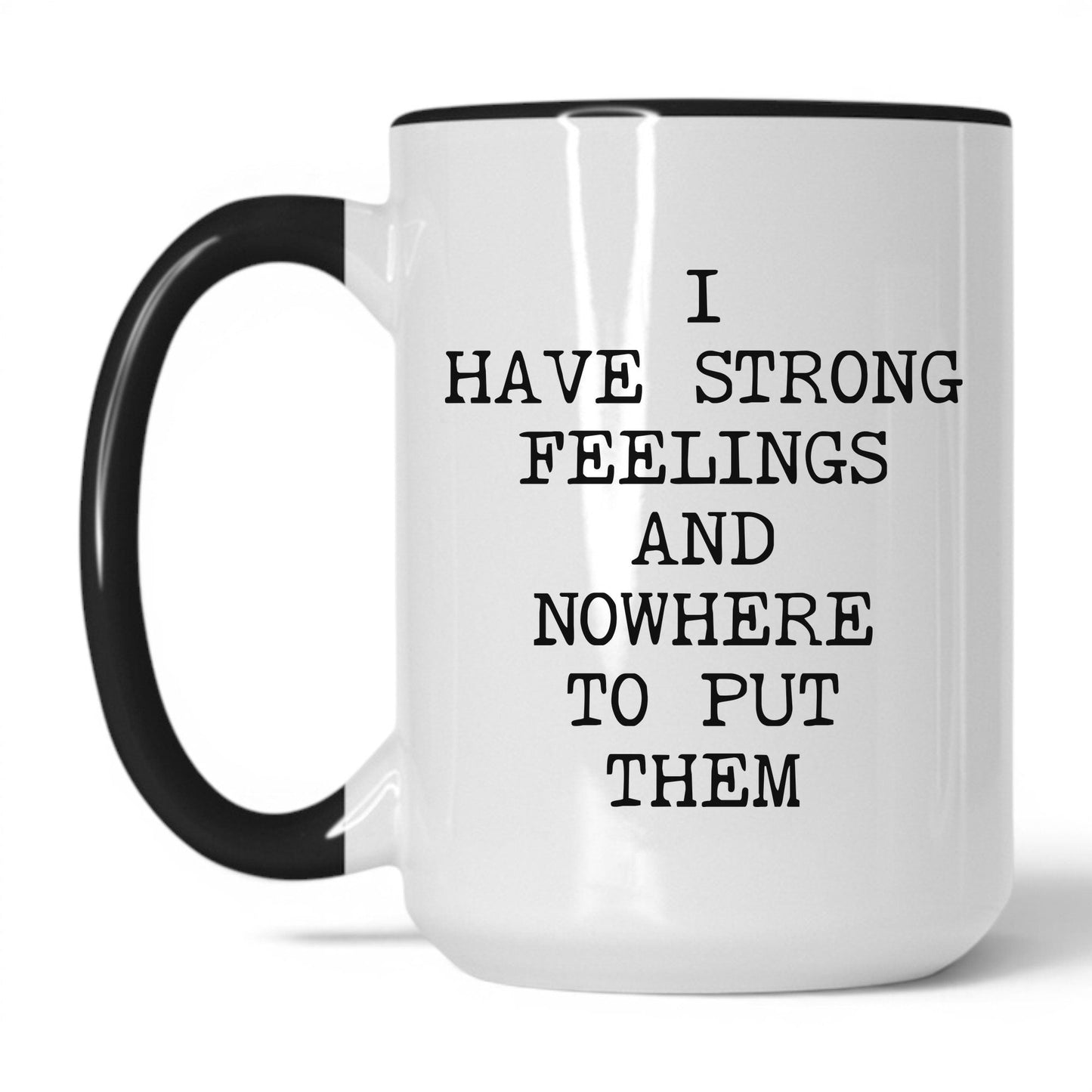 Strong Feelings Nowhere to Put Them Mug