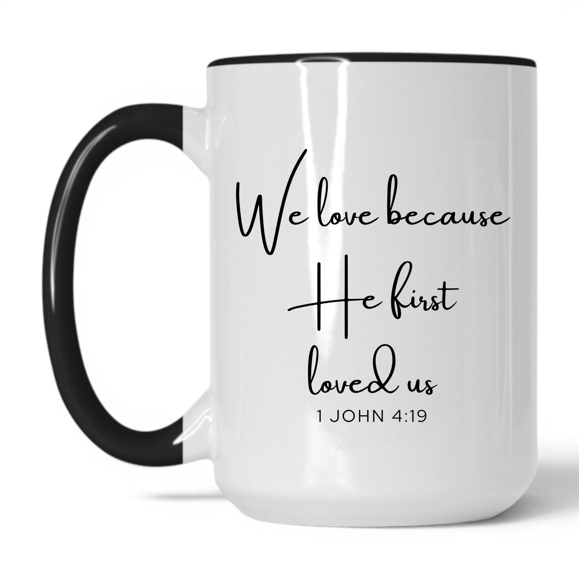 Lifestyle Photo #1 We Love Because He First Loved Us Mug