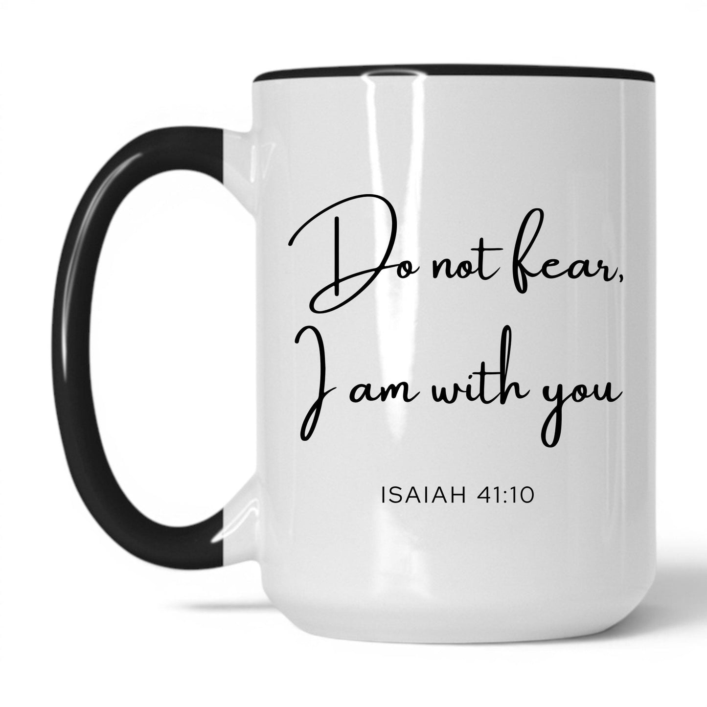 Lifestyle Photo #1 Do Not Fear I Am With You Mug