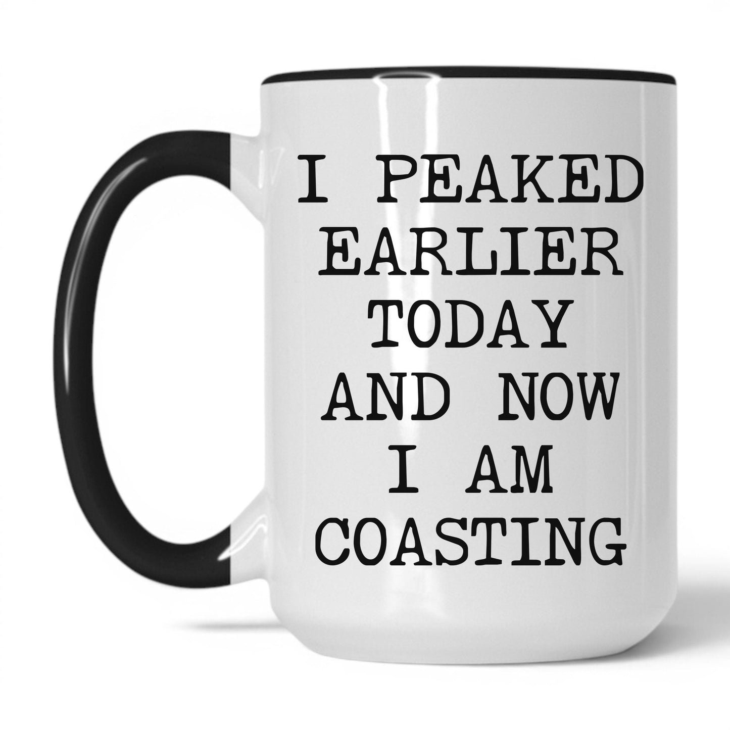Peaked Earlier Now Coasting Coffee Mug