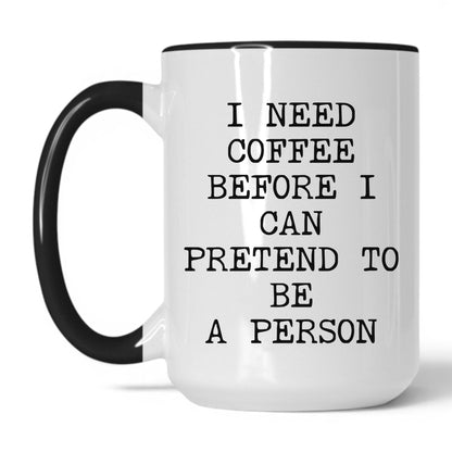 Coffee Before I Pretend Mug