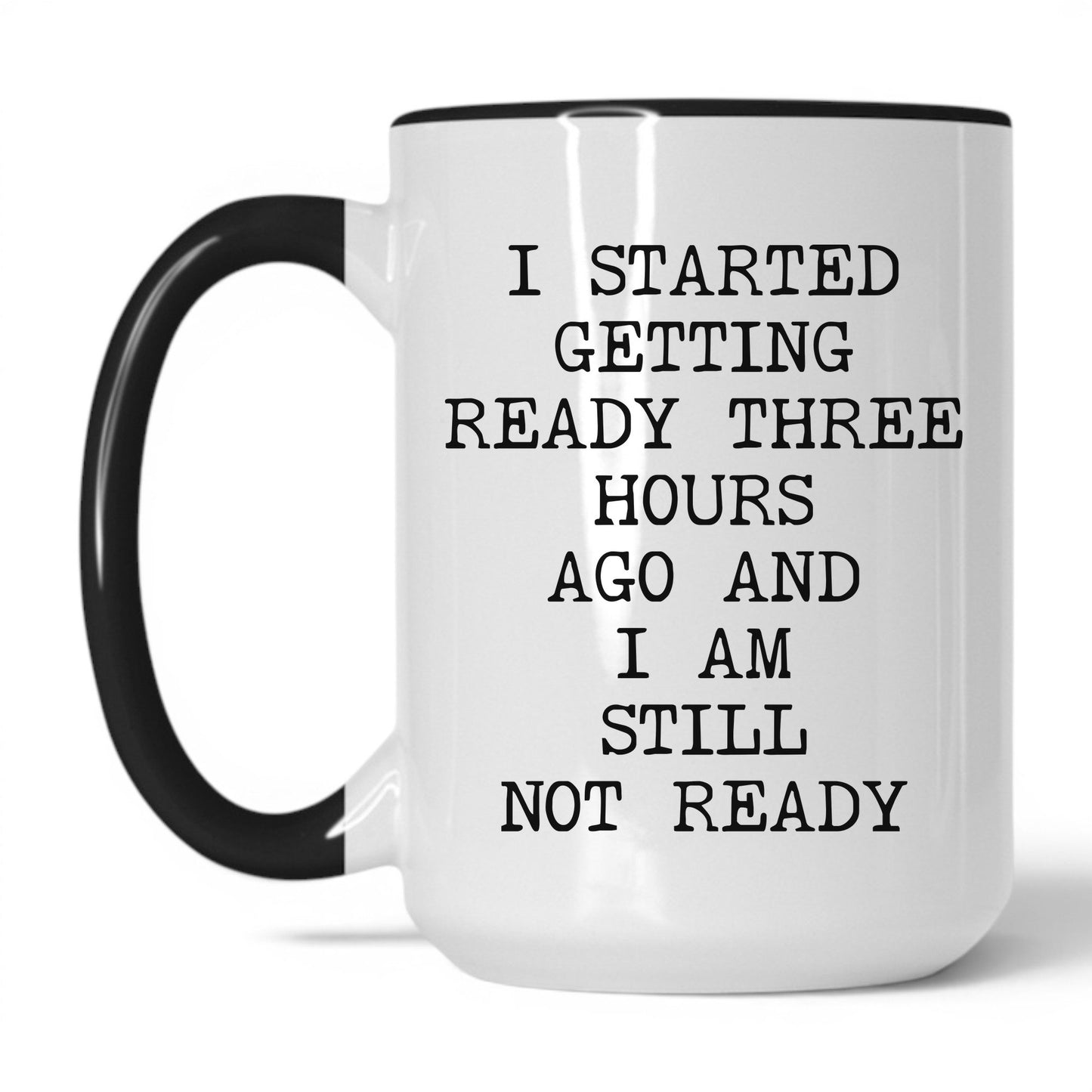 Getting Ready 3 Hours Coffee Mug