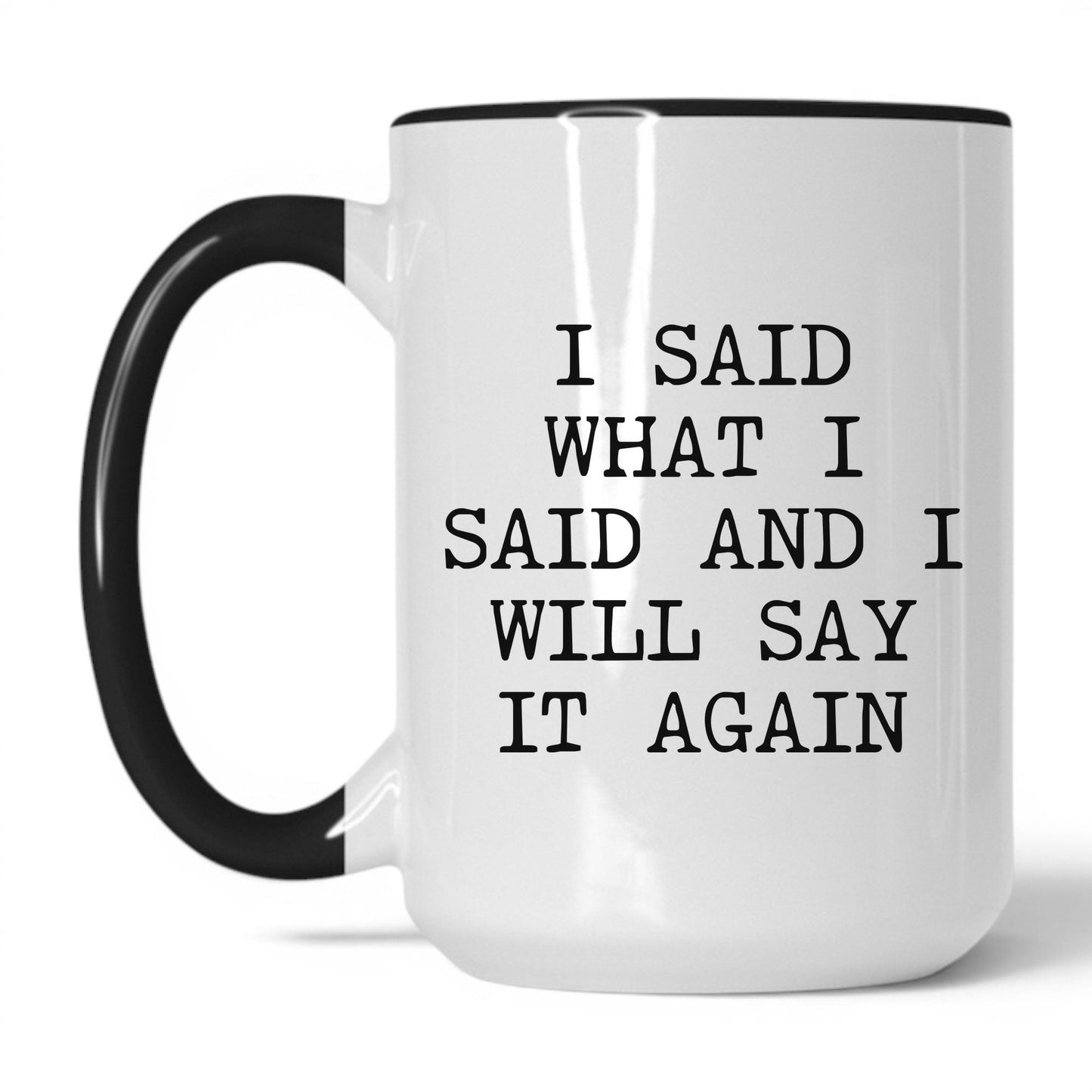 Will Say It Again Coffee Mug