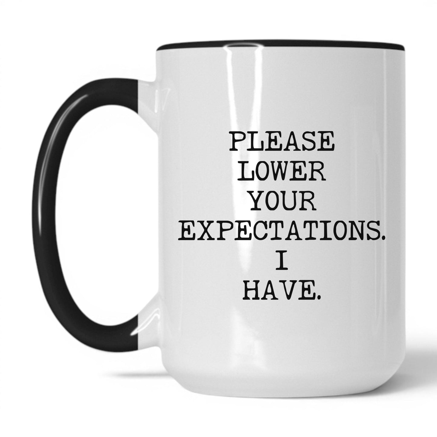 Please Lower Your Expectations Mug