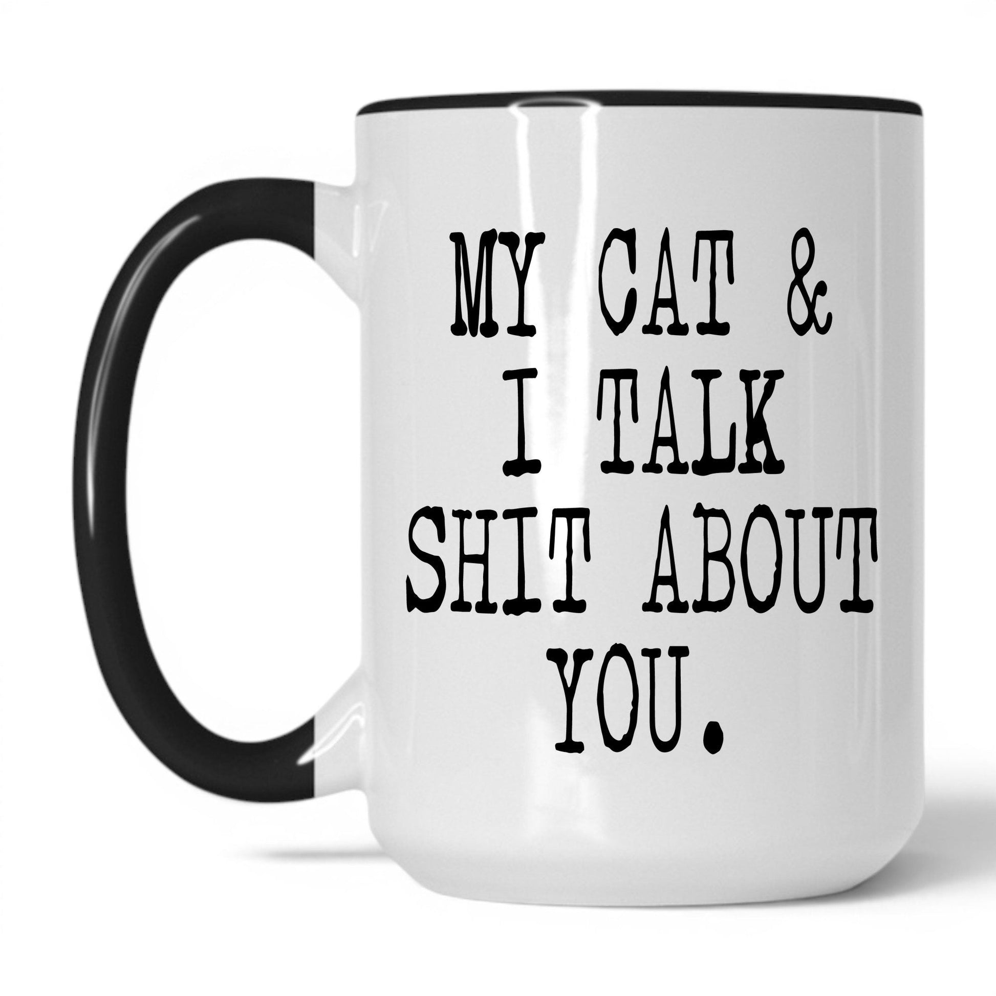 Lifestyle Photo #1 My Cat and I Talk Sh*t Mug