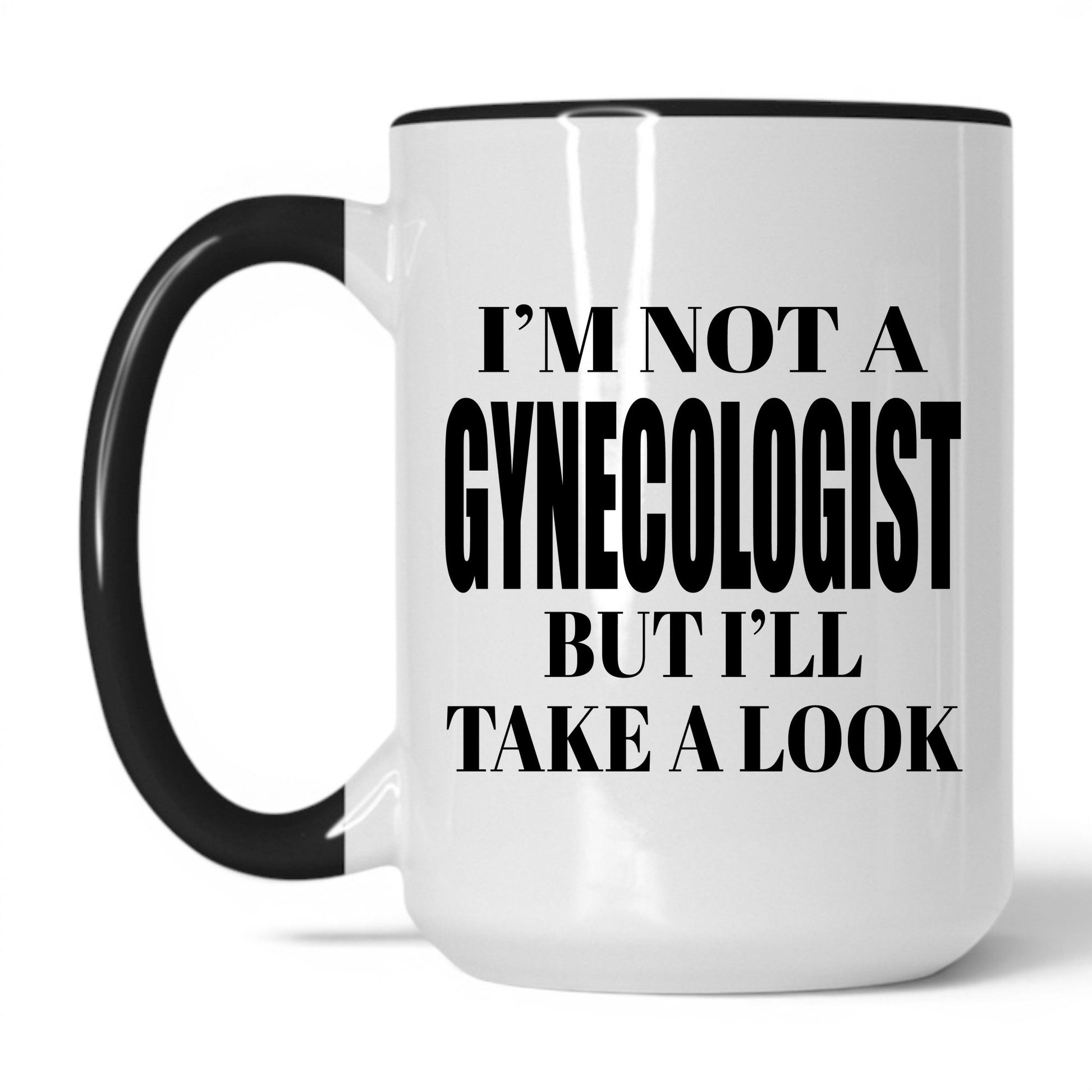 Lifestyle Photo #1 Not a Gynecologist But I'll Look Mug