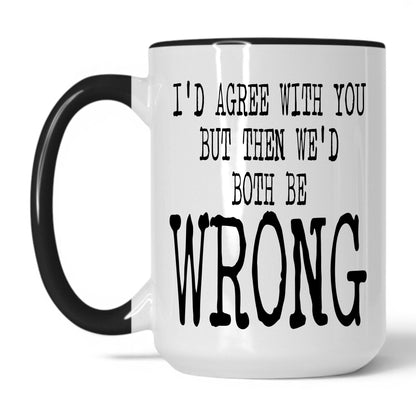 Lifestyle Photo #1 Right Amount of Wrong Coffee Mug