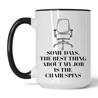 Lifestyle Photo #1 Best Thing Is the Chair Spins Mug