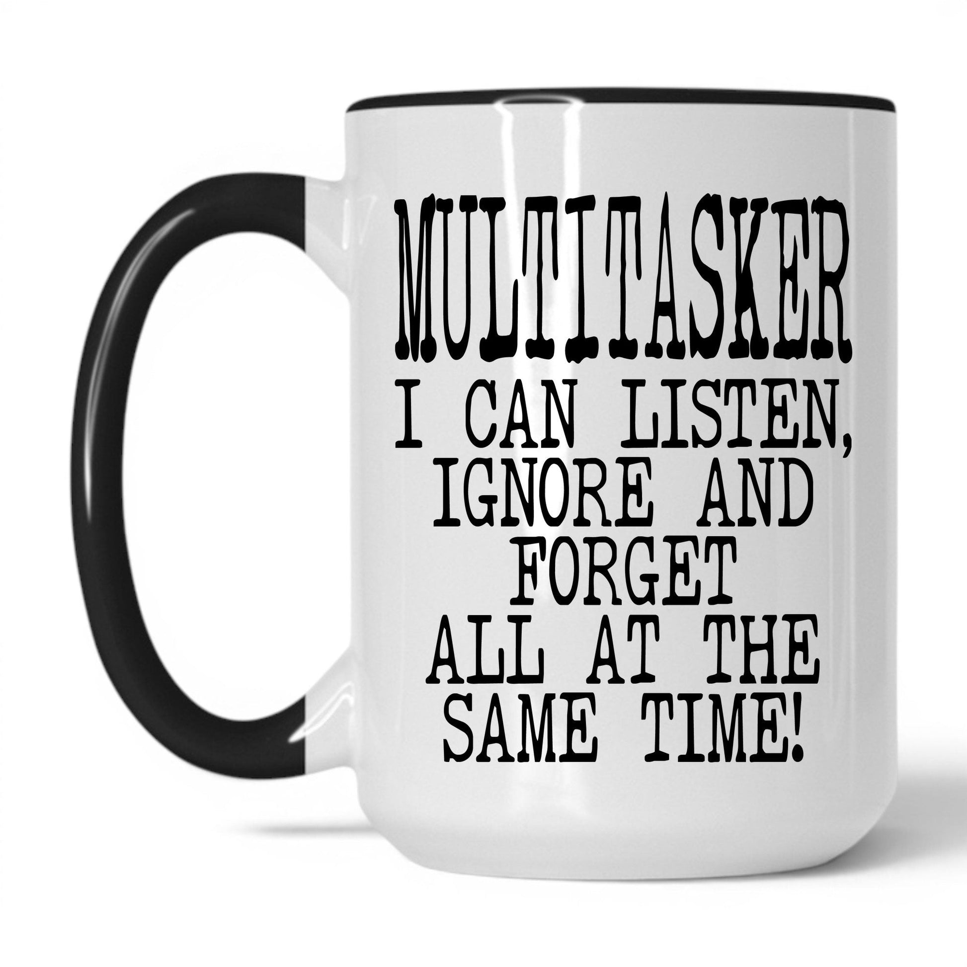 Lifestyle Photo #1 Listen Ignore and Forget Mug