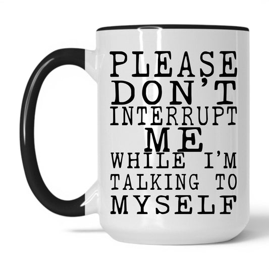 Lifestyle Photo #1 Don't Interrupt My Self-Talk Mug