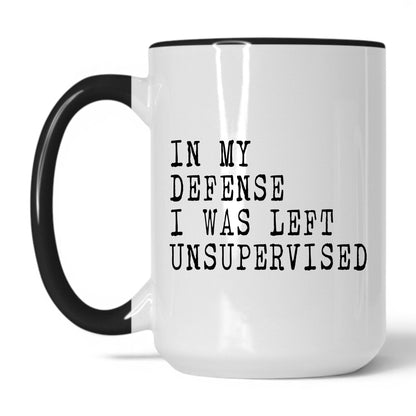 Lifestyle Photo #1 I Was Left Unsupervised Mug