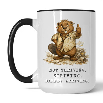 Not Thriving Just Striving Beaver Mug