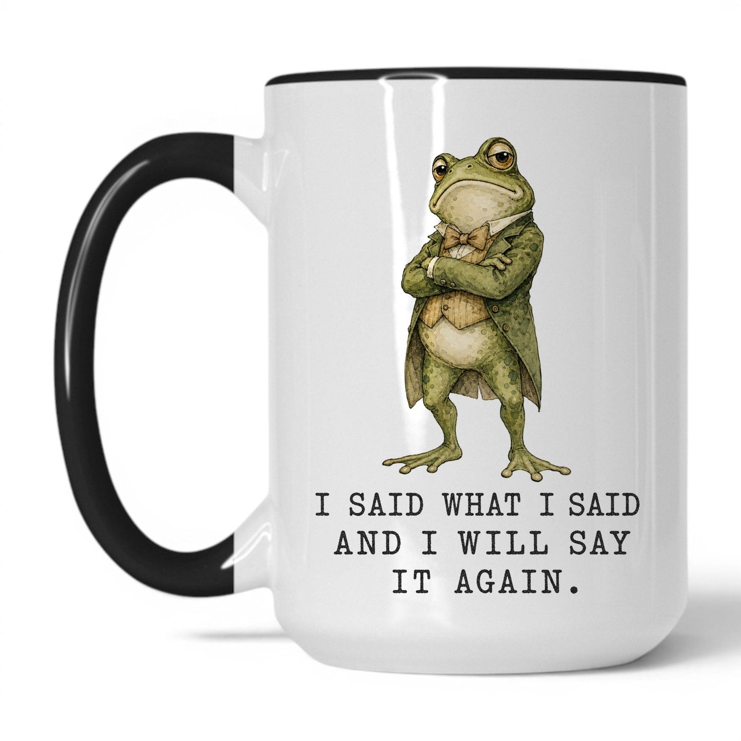 Lifestyle Photo #1 I Said What I Said Frog Mug