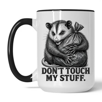 Don't Touch My Stuff Opossum Coffee Mug