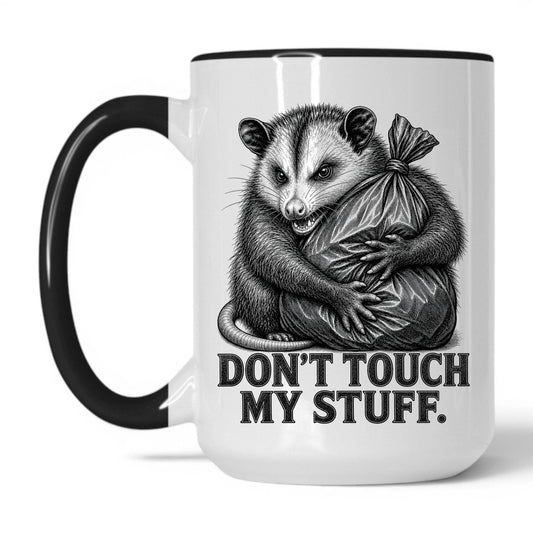 Don't Touch My Stuff Opossum Coffee Mug