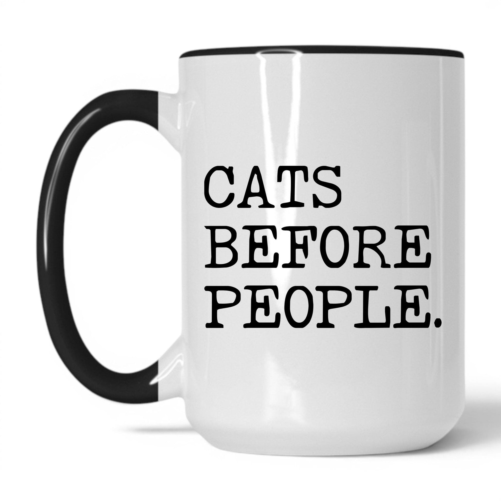 Cats Before People 15oz white and black coffee mug