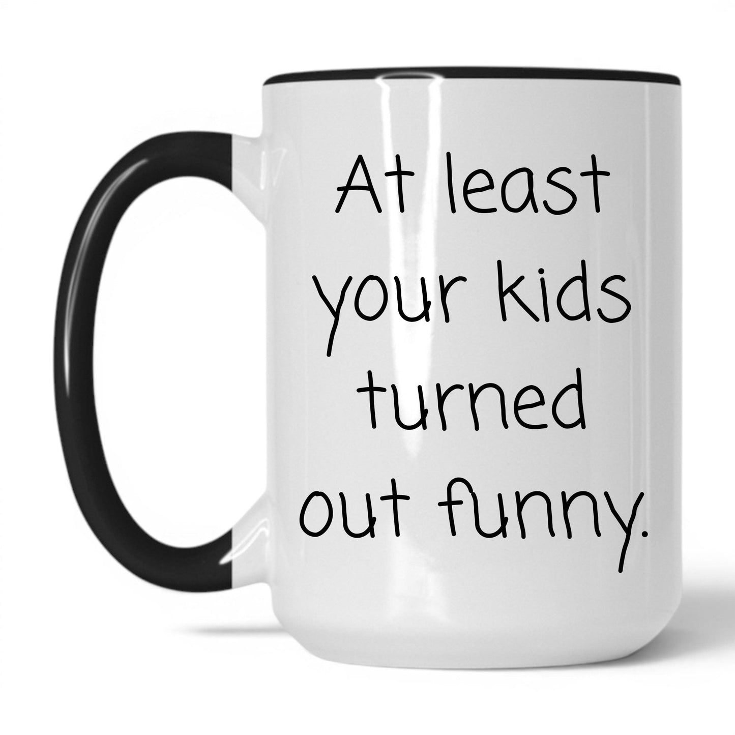 Lifestyle Photo #1 At Least We Turned Out Funny Mug
