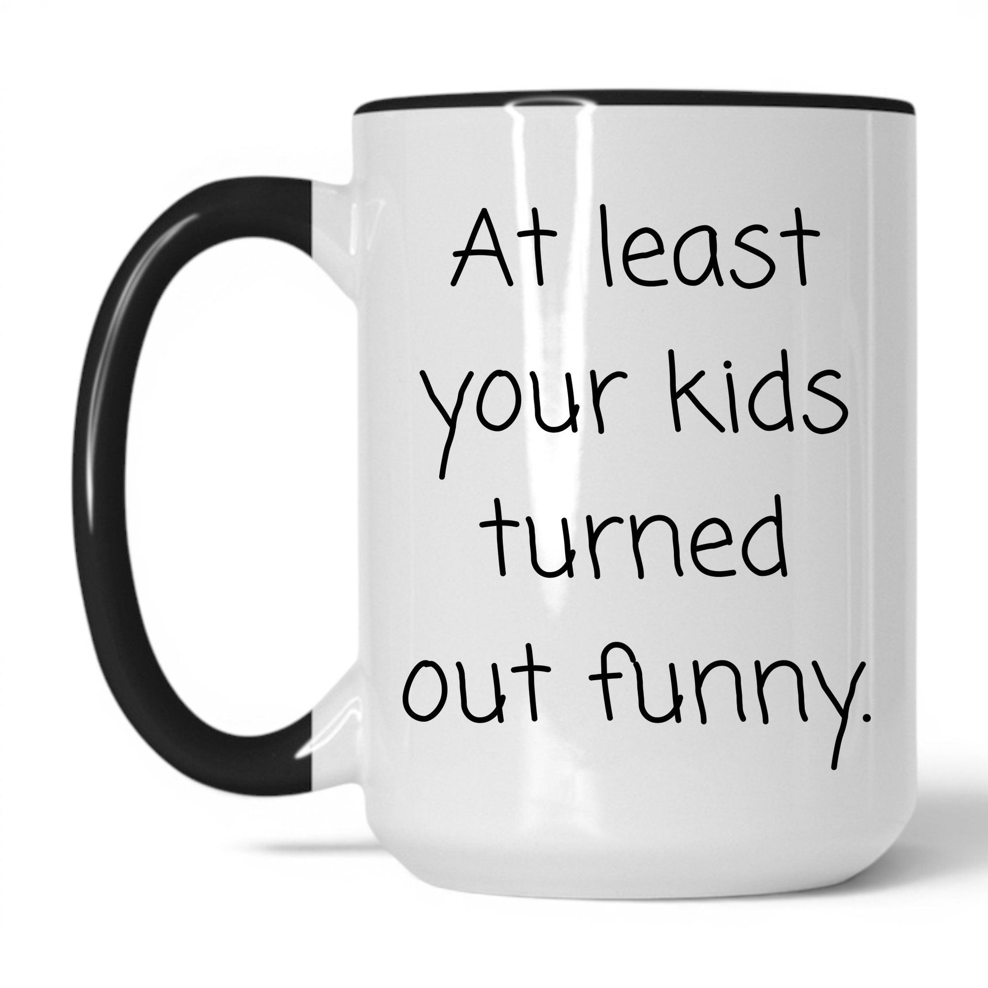 Lifestyle Photo #1 At Least We Turned Out Funny Mug