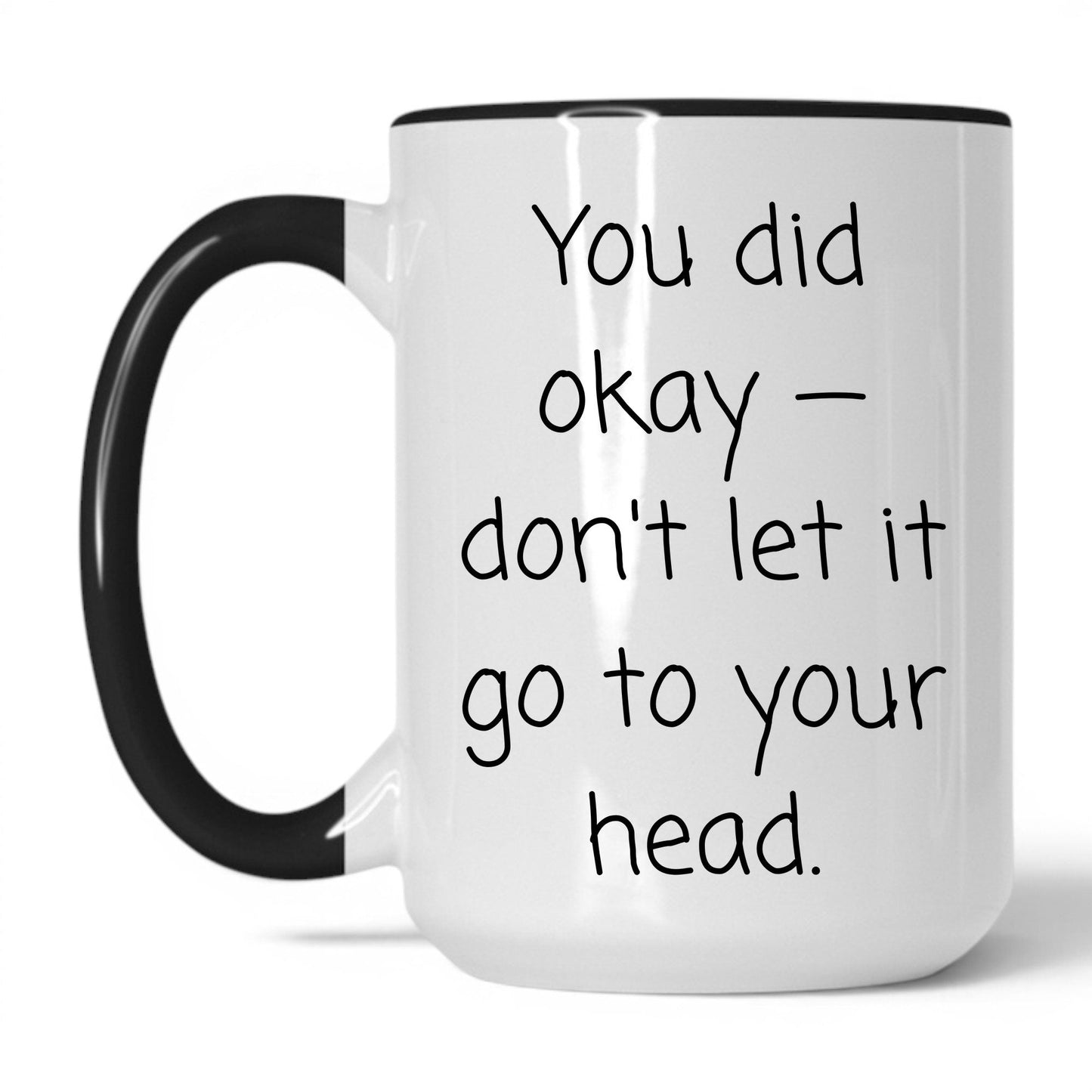 Lifestyle Photo #1 You Did Okay Mug