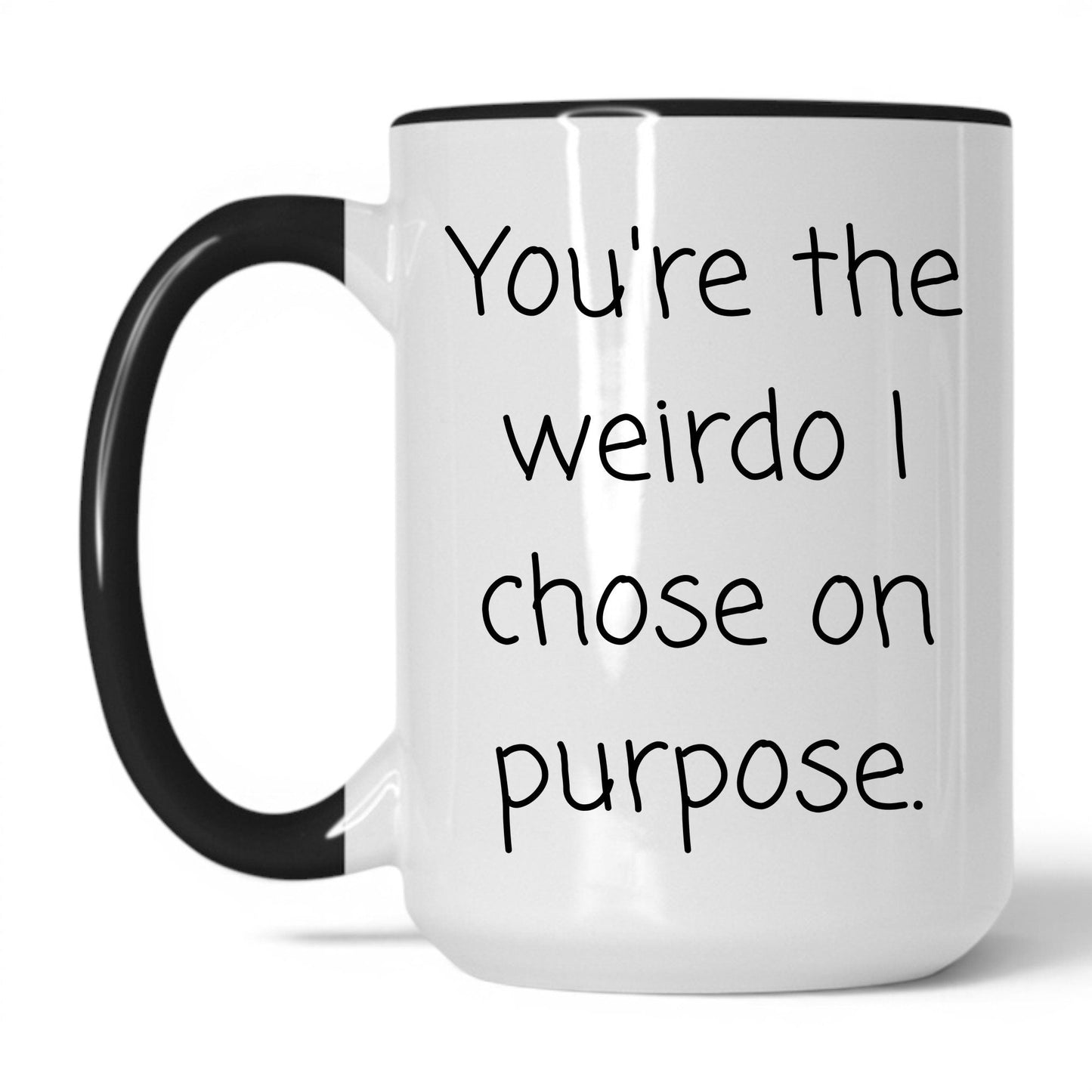 Lifestyle Photo #1 The Weirdo I Chose Mug