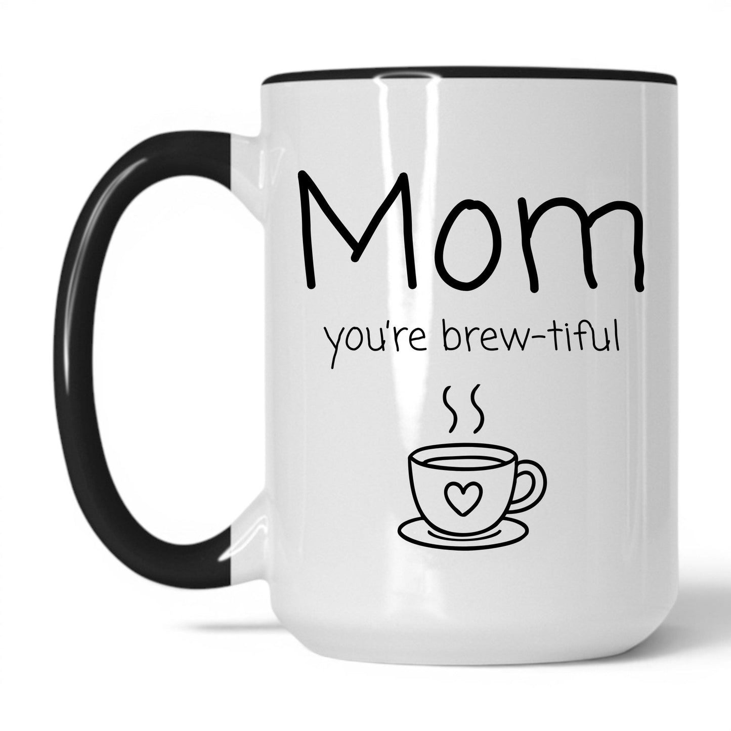 Lifestyle Photo #1 Mom You're Brew-Tiful Mug
