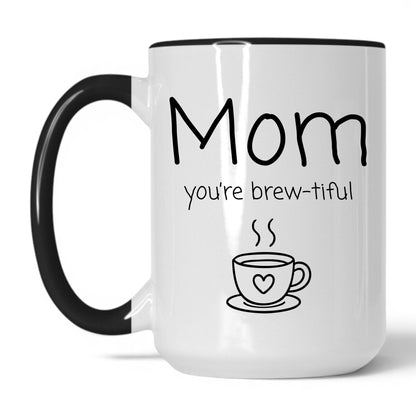 Lifestyle Photo #1 Mom You're Brew-Tiful Mug