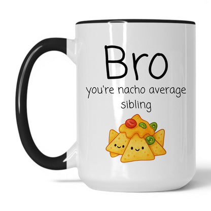 Lifestyle Photo #1 Bro You're Nacho Average Mug
