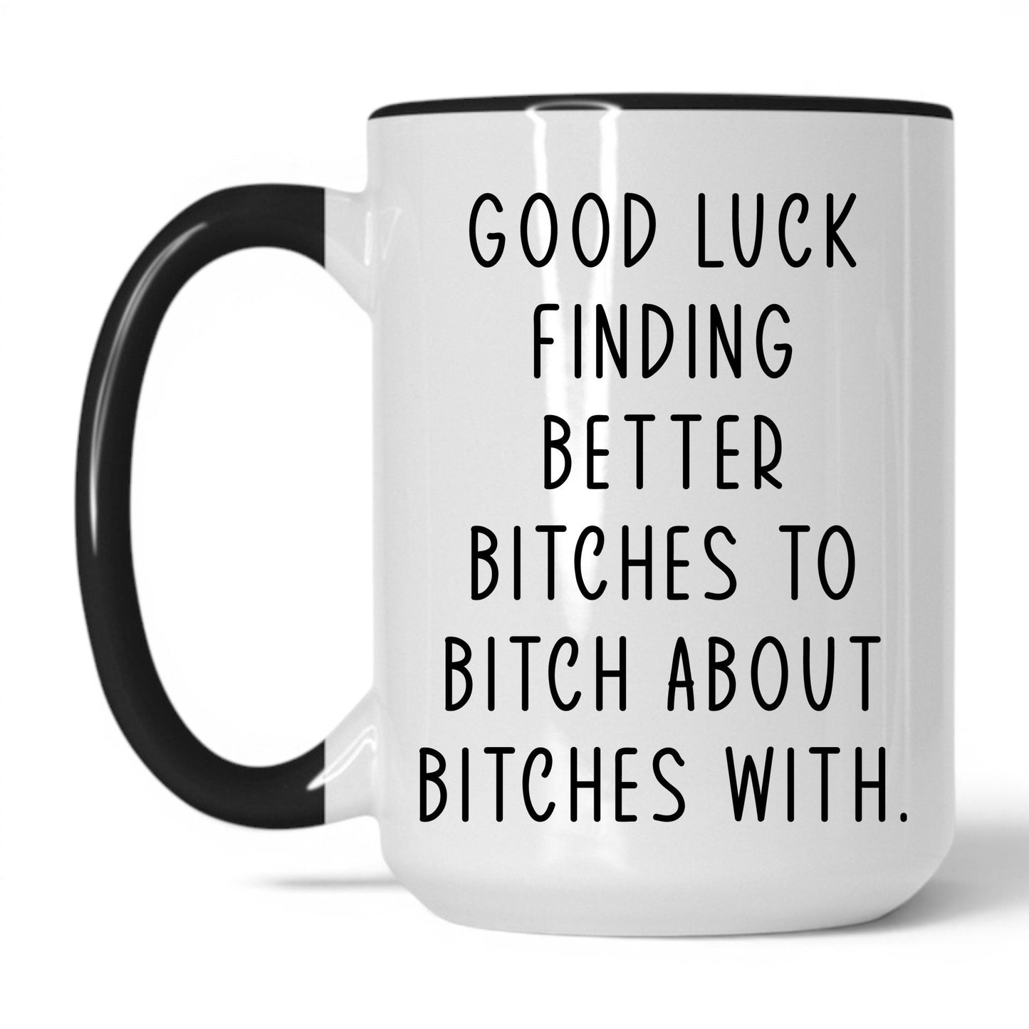 Lifestyle Photo #1 Better B*tches to B*tch With Mug