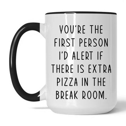 Lifestyle Photo #1 Extra Pizza in the Break Room Mug