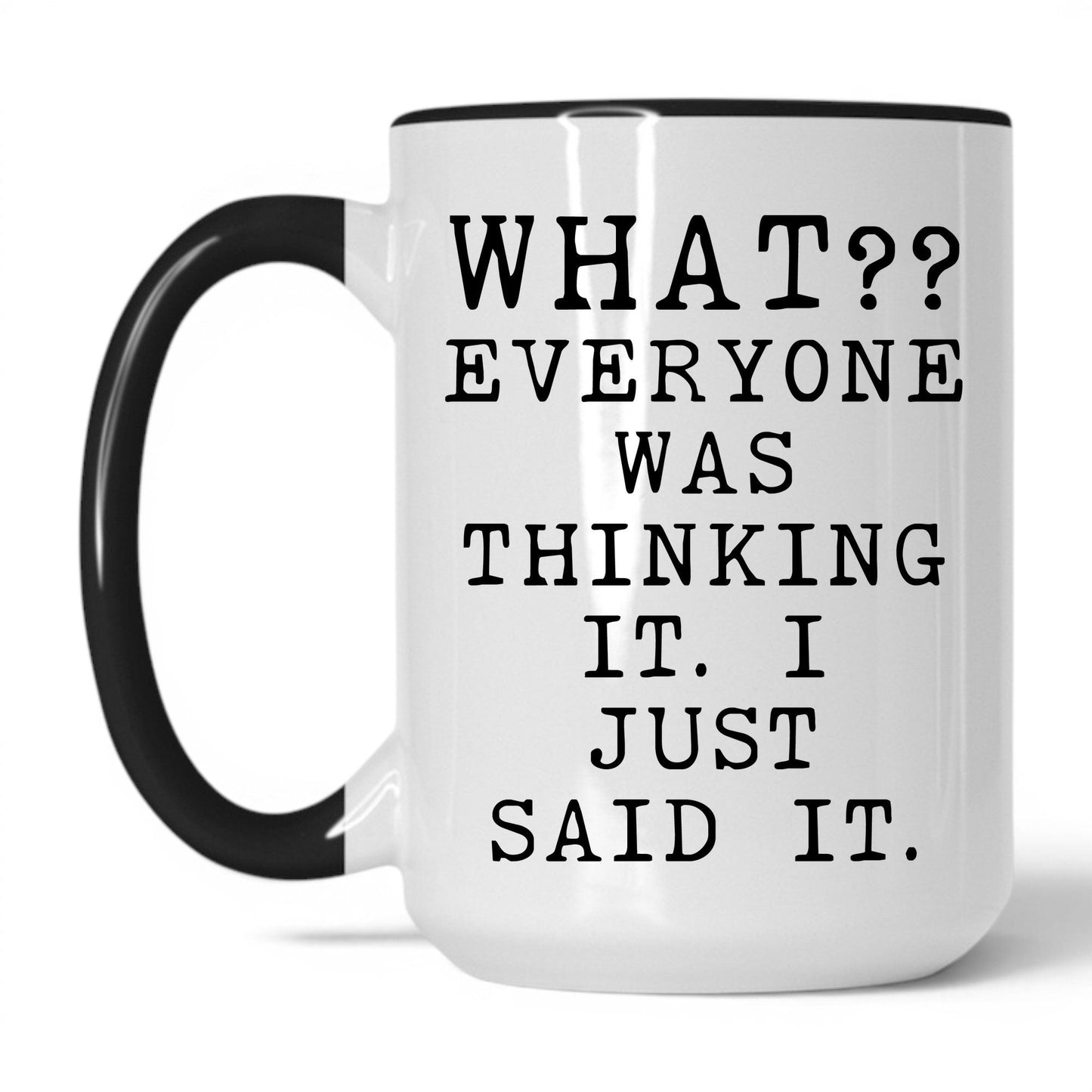 Lifestyle Photo #1 Everyone Was Thinking It Mug