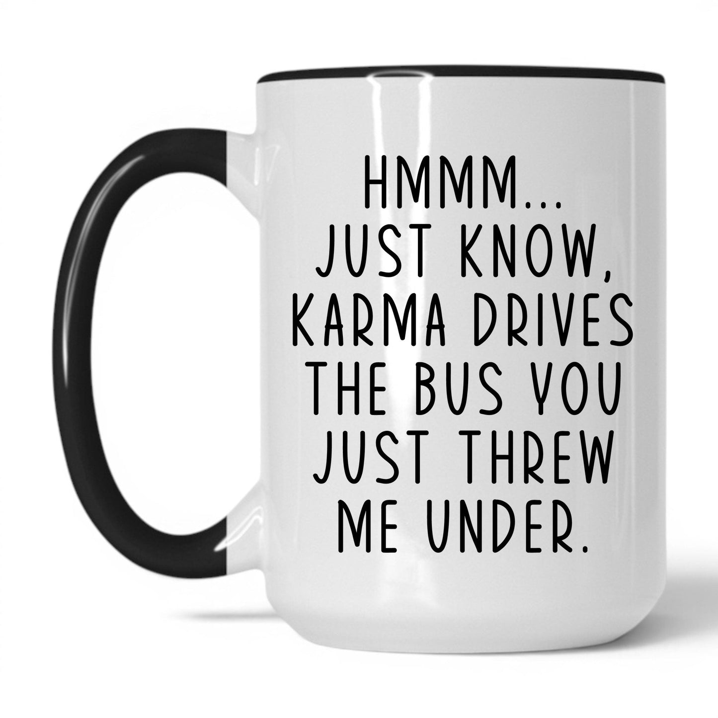 Lifestyle Photo #1 Karma Drives the Bus Mug