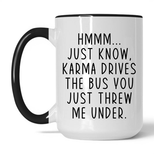 Lifestyle Photo #1 Karma Drives the Bus Mug