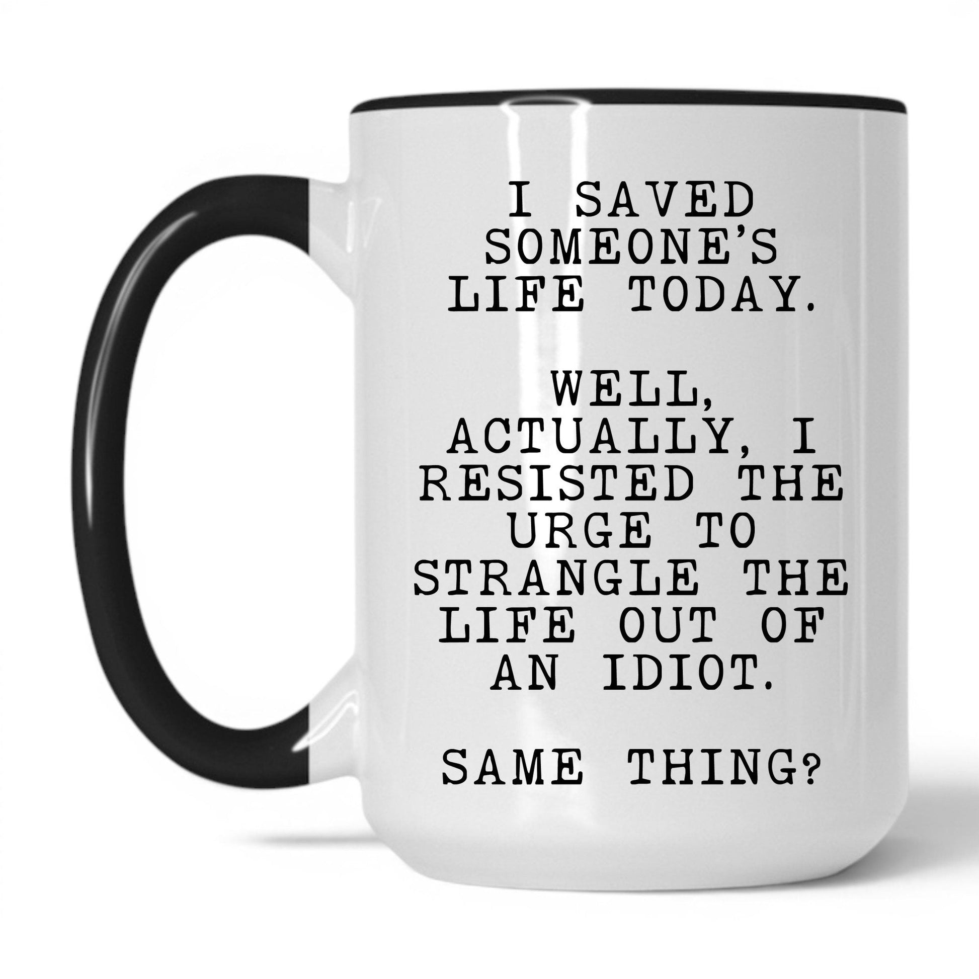 Lifestyle Photo #1 Resisted the Urge to Strangle Mug