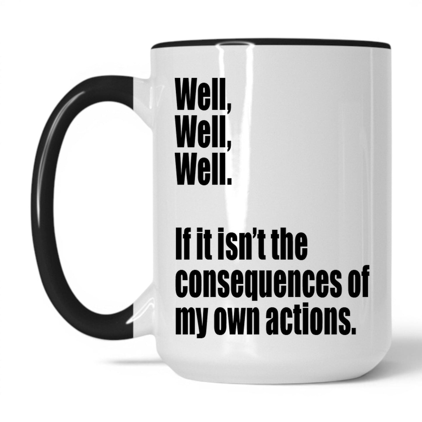 Lifestyle Photo #1 Consequences of My Own Actions Mug