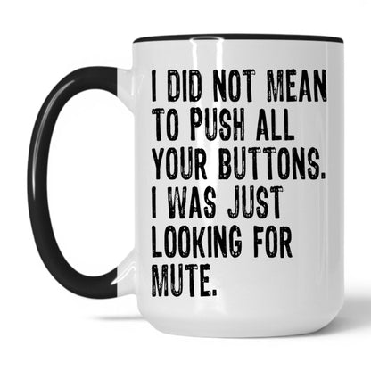 Lifestyle Photo #1 Looking for the Mute Button Mug