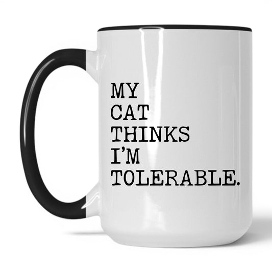 My Cat Thinks I’m Tolerable 15oz white and black coffee mug
