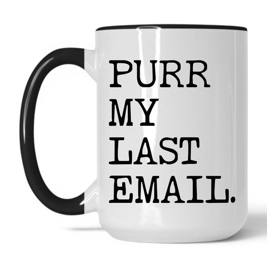 Purr My Last Email 15oz white and black coffee mug