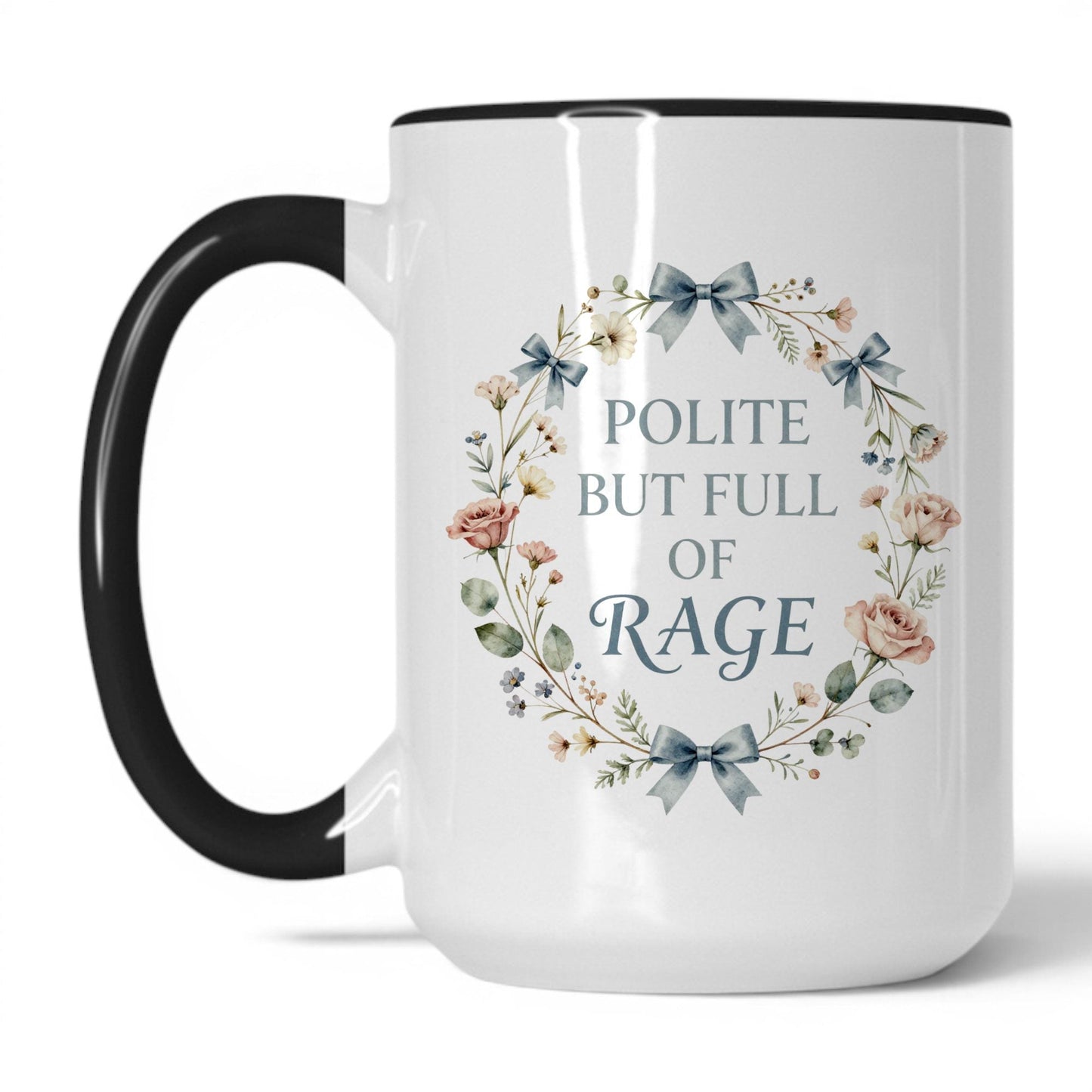 Polite But Full of Rage Coffee Mug