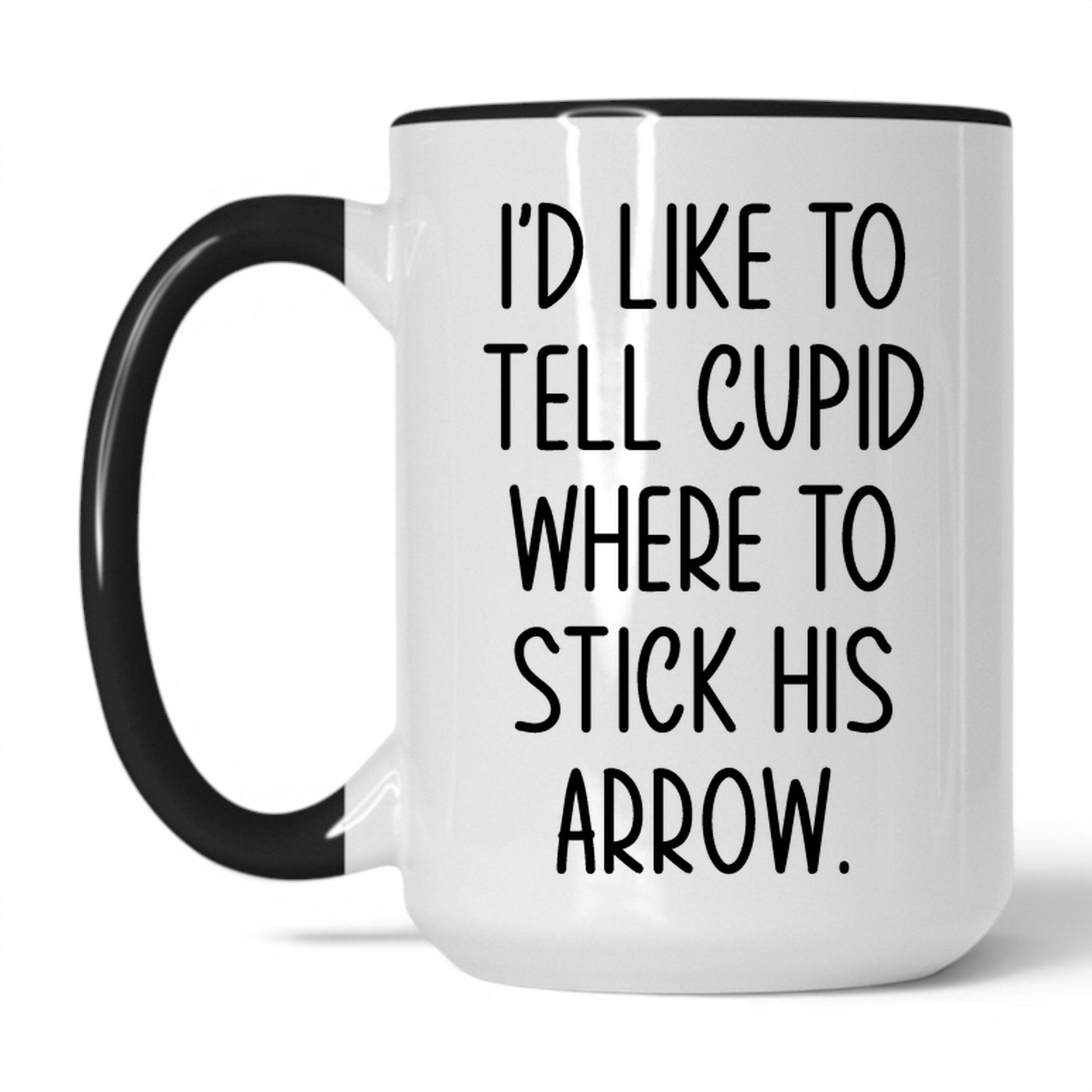 Lifestyle Photo #1 Tell Cupid Where to Stick It Mug