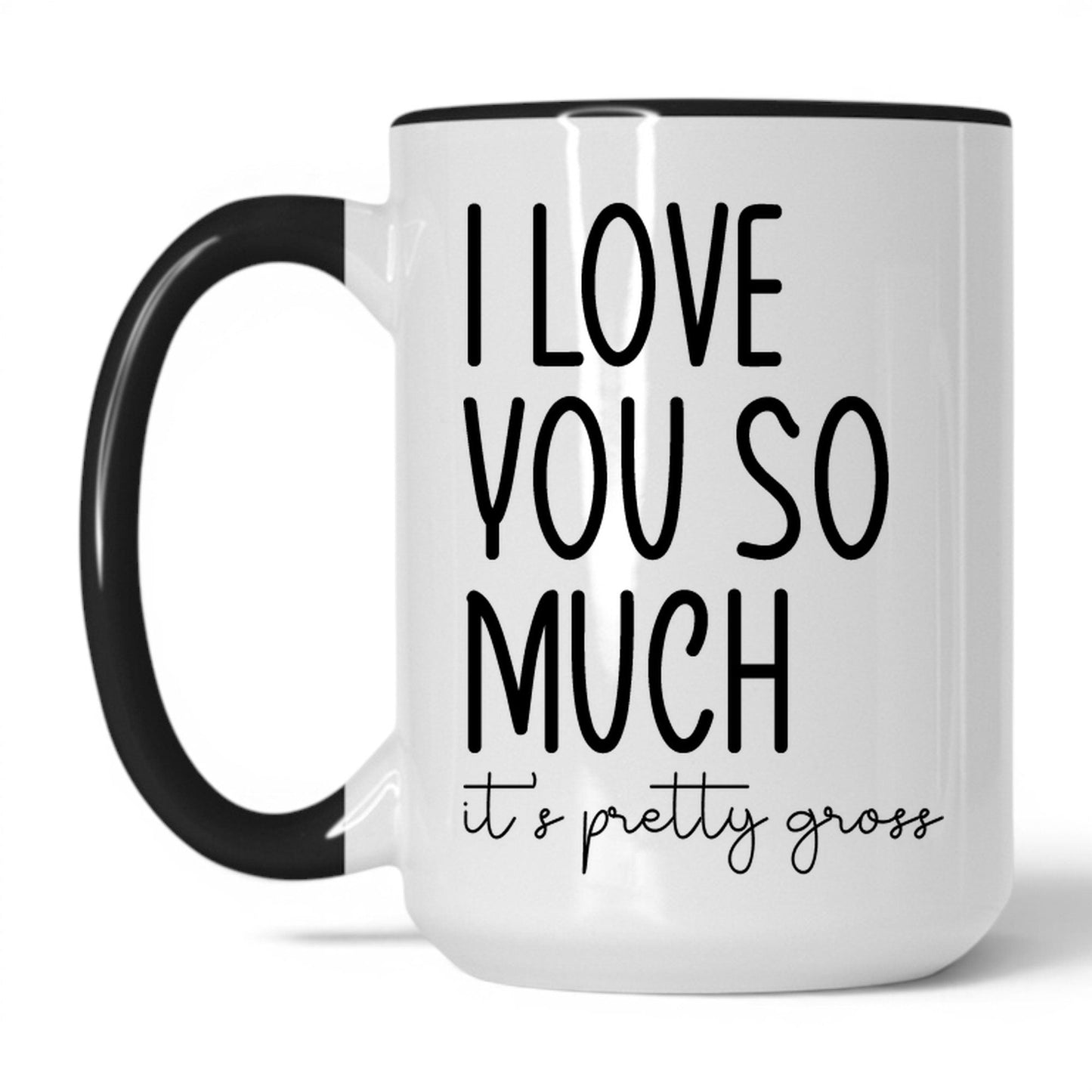 Lifestyle Photo #1 I Love You, It's Pretty Gross Mug