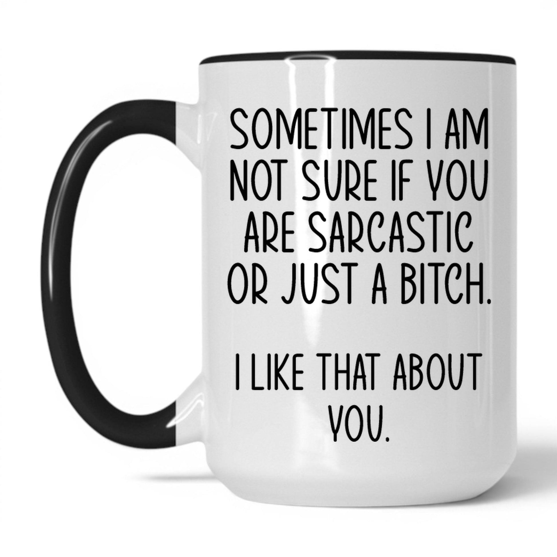 Lifestyle Photo #1 Sarcastic or Just a B*tch Mug
