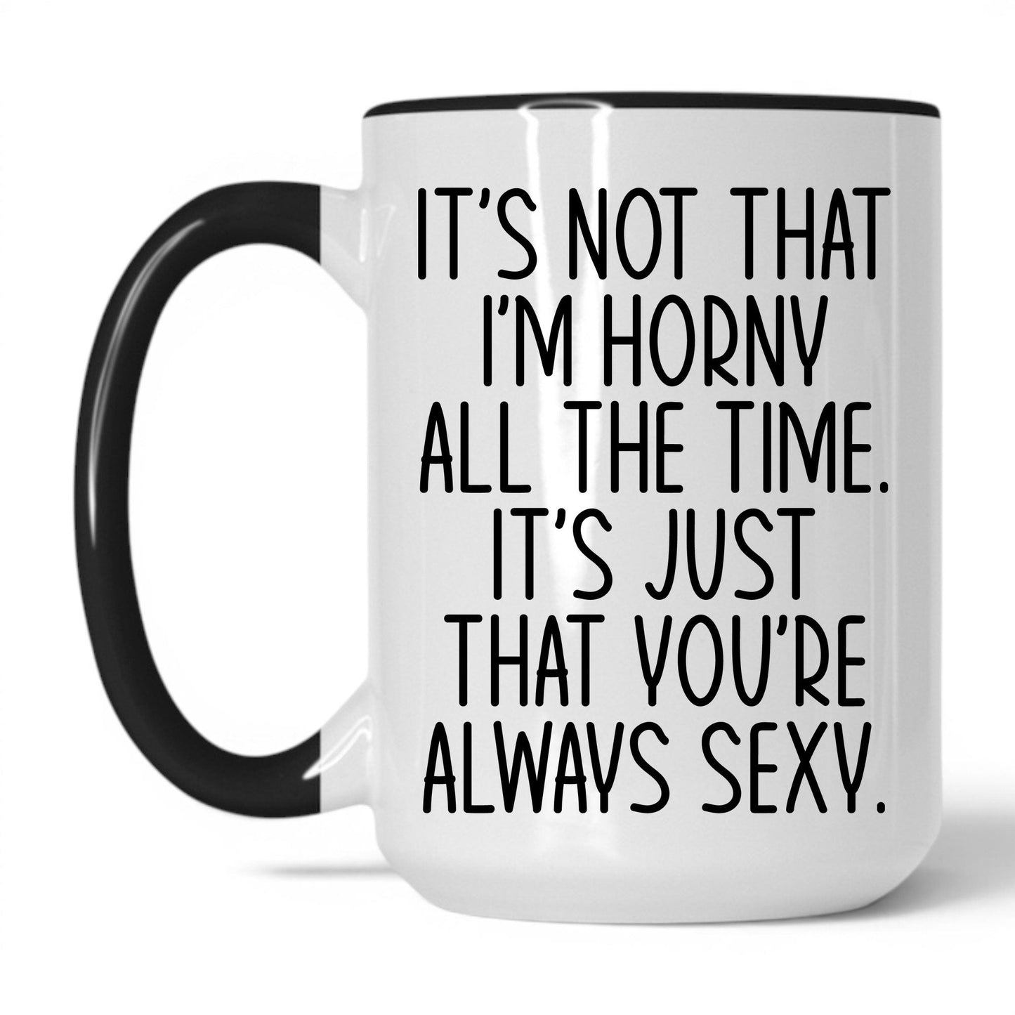 Lifestyle Photo #1 You're Always Sexy Mug