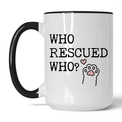 Who Rescued Who 15oz white and black coffee mug