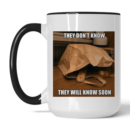 They Will Know Soon Cat Coffee Mug