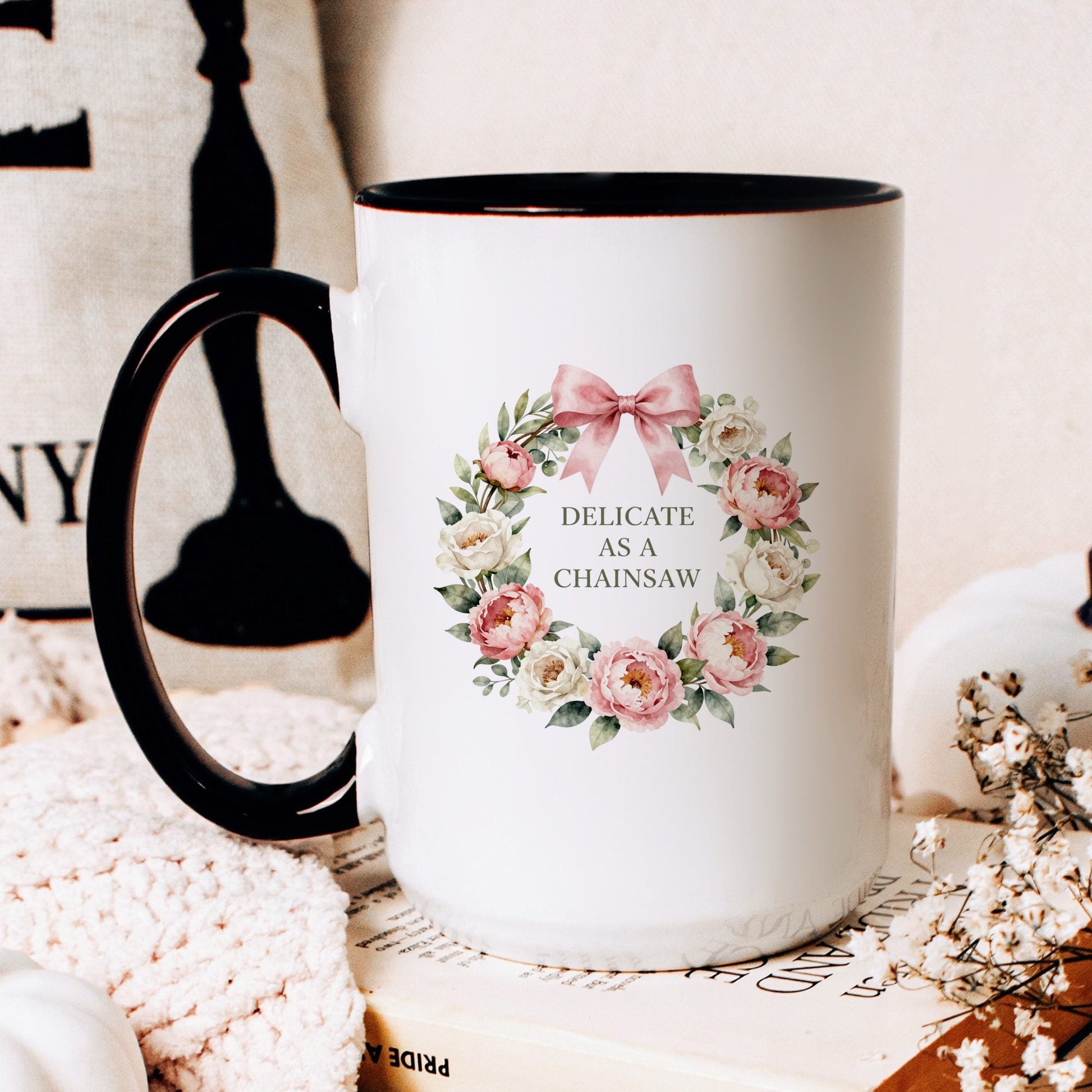 Delicate as a Chainsaw coffee mug