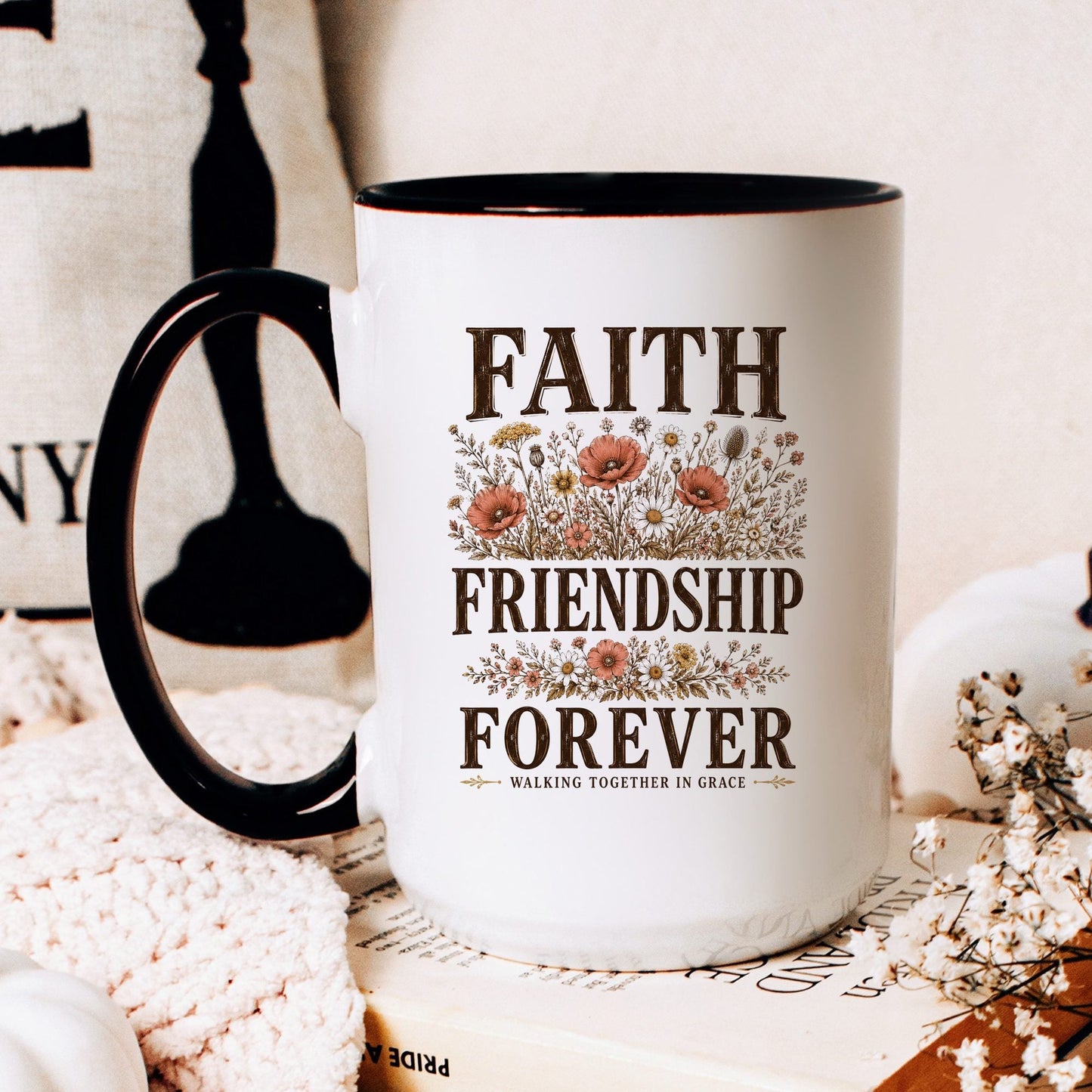 Faith, Friendship, Forever coffee mug