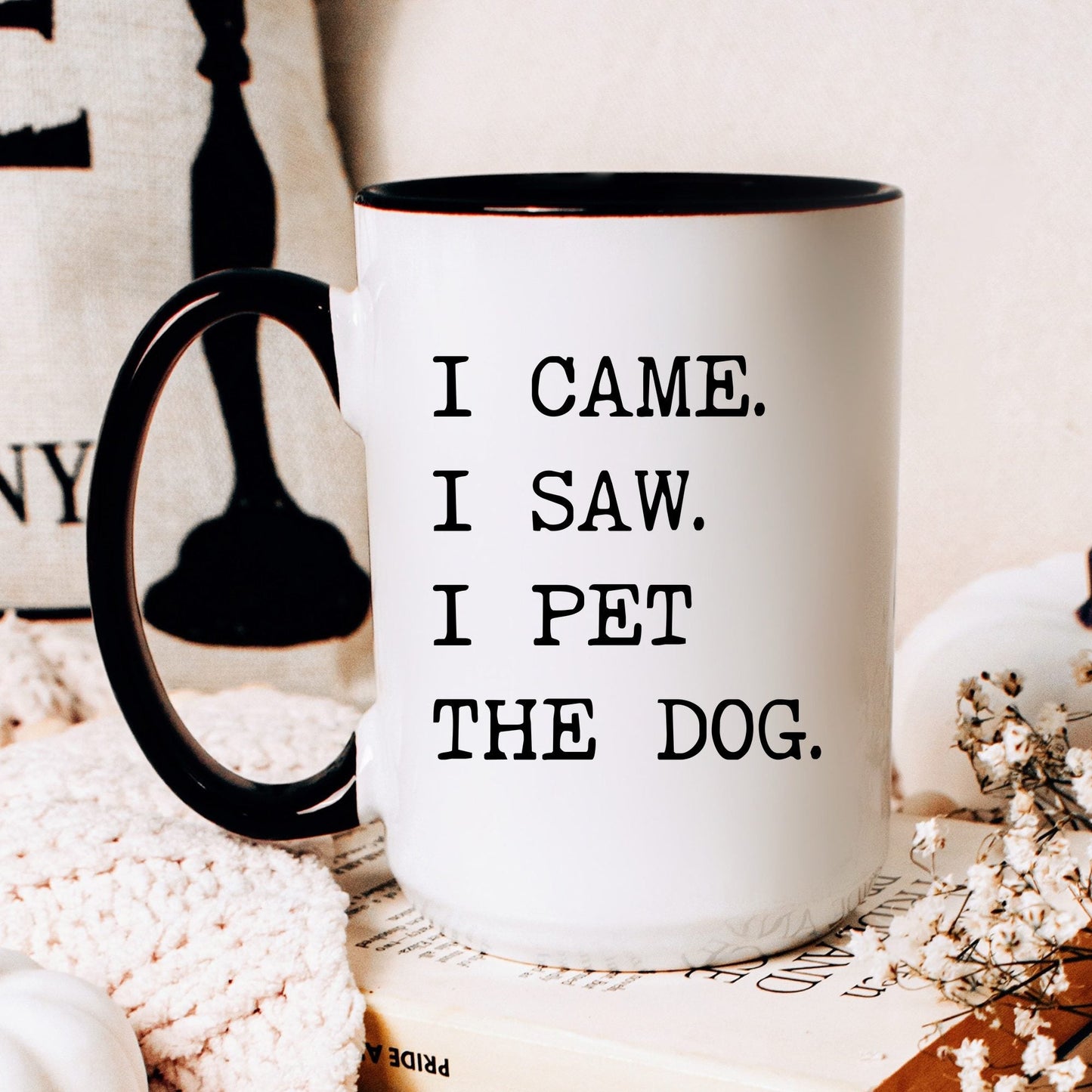 I Came I Saw I Pet the Dog coffee mug